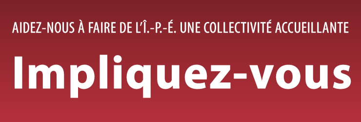 Aidez-nous à faire de l'Î.-P.-É. une collectivité accueillante - Impliquez-vous